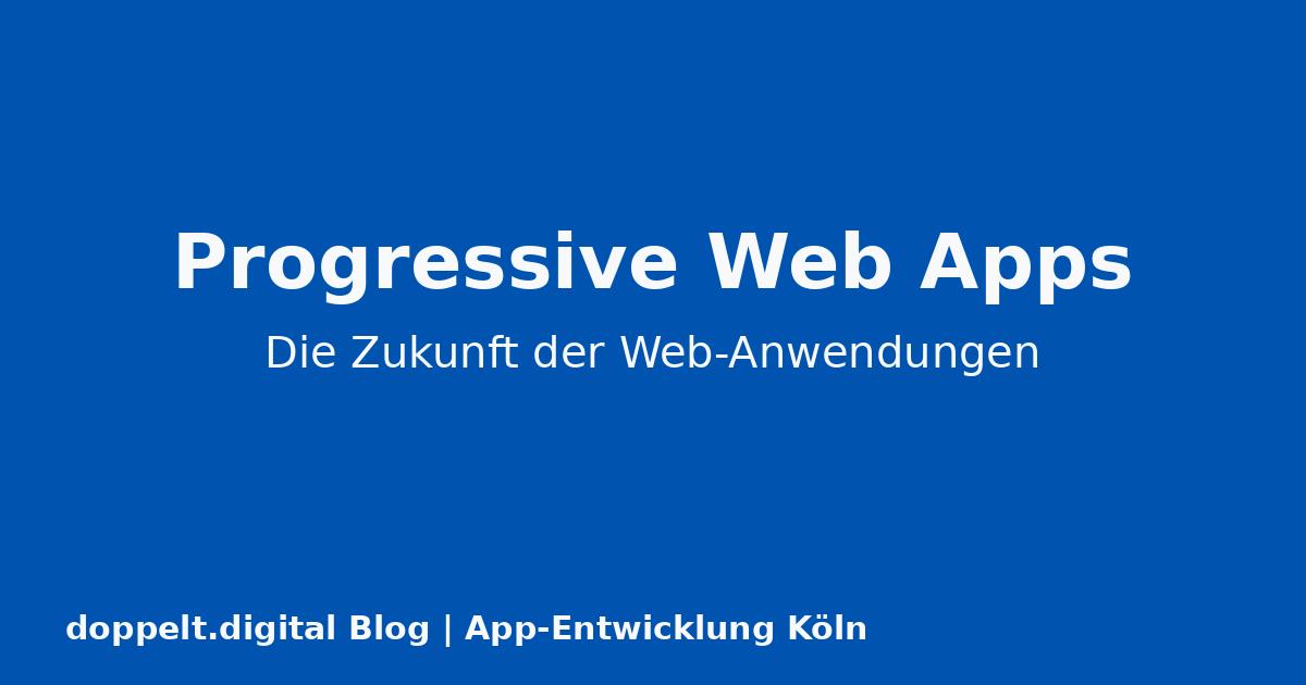 Progressive Web Apps (PWA): Die Zukunft des mobilen Webs in 2025